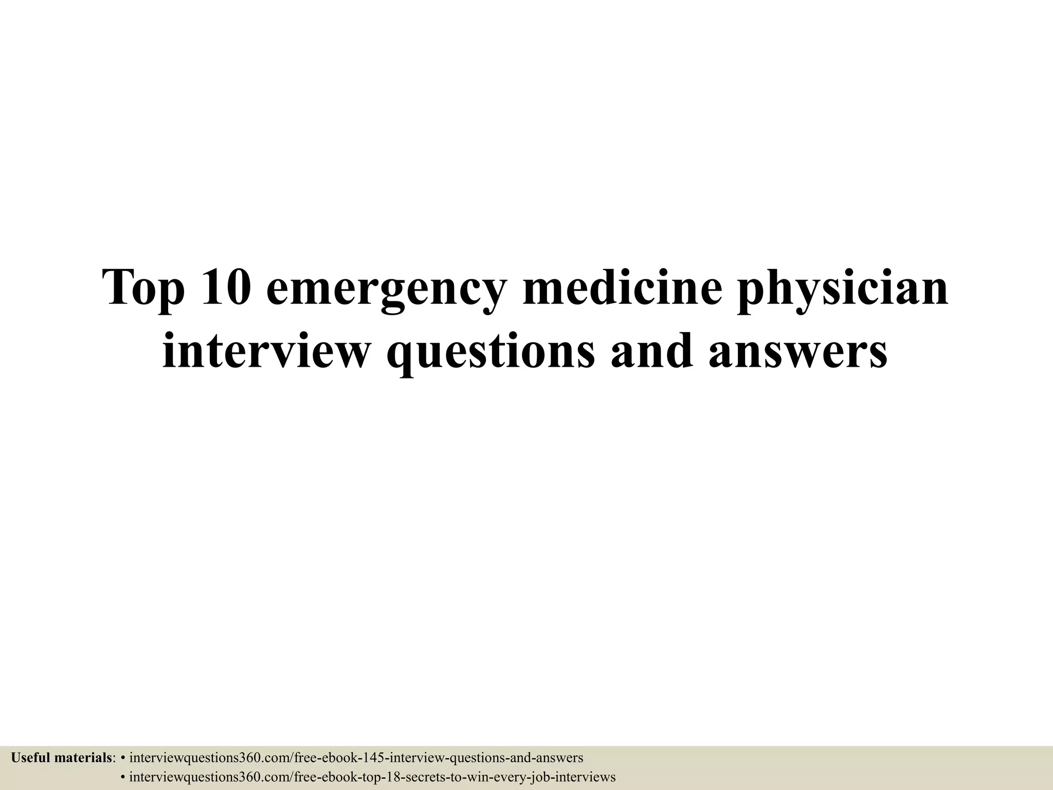 Top 10 emergency medicine physician interview questions and answers PPT
