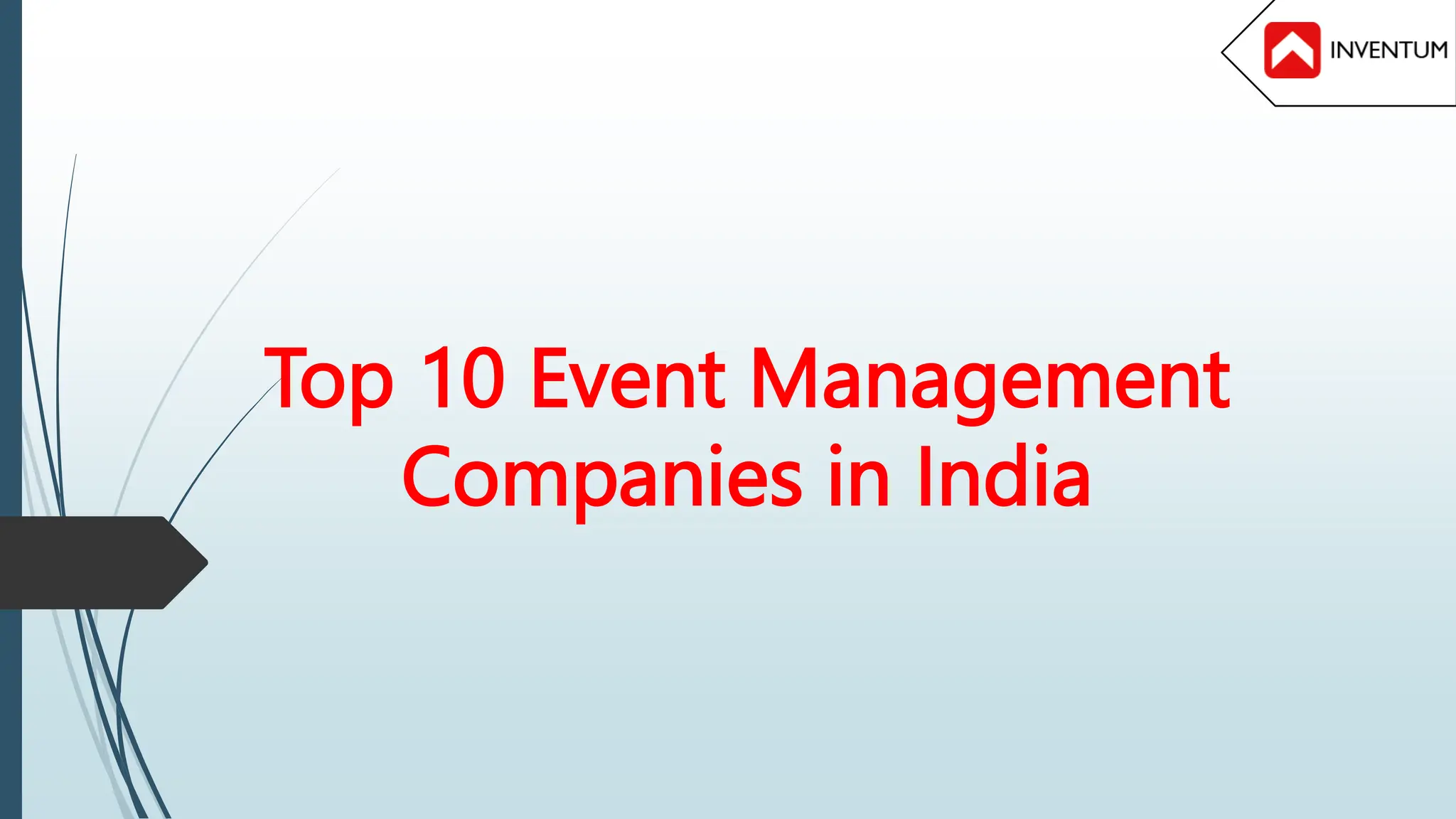 Top 10 Event Management
Companies in India
 