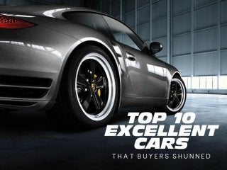 Top 10 excellent cars that buyers shunned