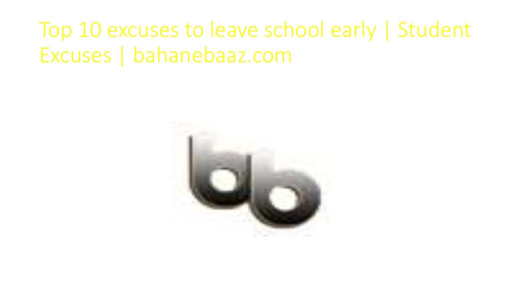 Top 10 excuses To Leave School Early top-10-excuses-to-leave-school-early