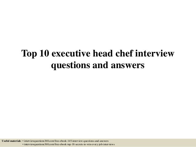 top 10 executive head chef interview questions and answers executive chef interview questions