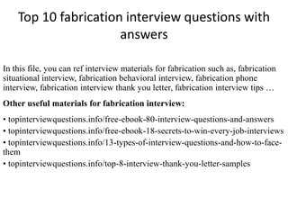 Free ebook
Top 36 fabrication interview
questions with answers
1
 