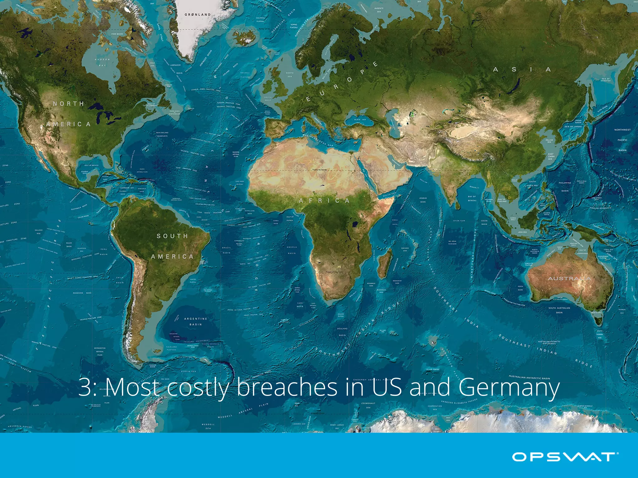 3: Most costly breaches in US and Germany
The Ponemon Institute reports that the most costly breaches are in the US ($217
per record stolen) and Germany ($211 per record stolen).
 
