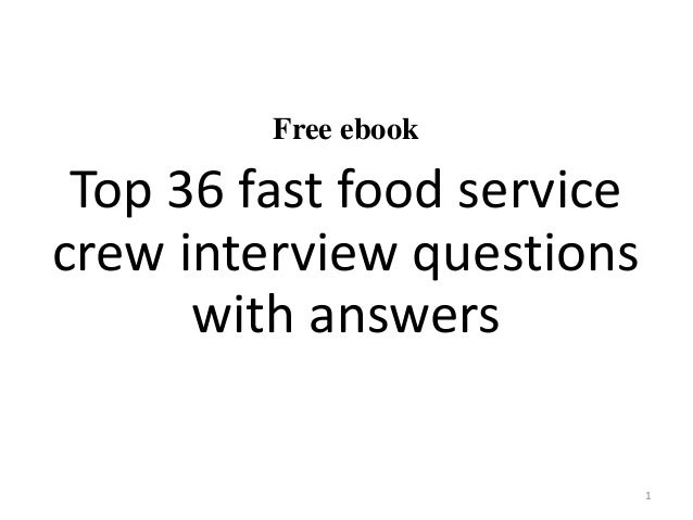 top 36 fast food service crew interview questions and answers pdf food service interview questions and answers