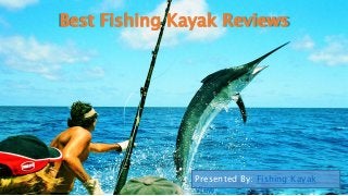Best Fishing Kayak Reviews
Presented By: Fishing Kayak
View
 