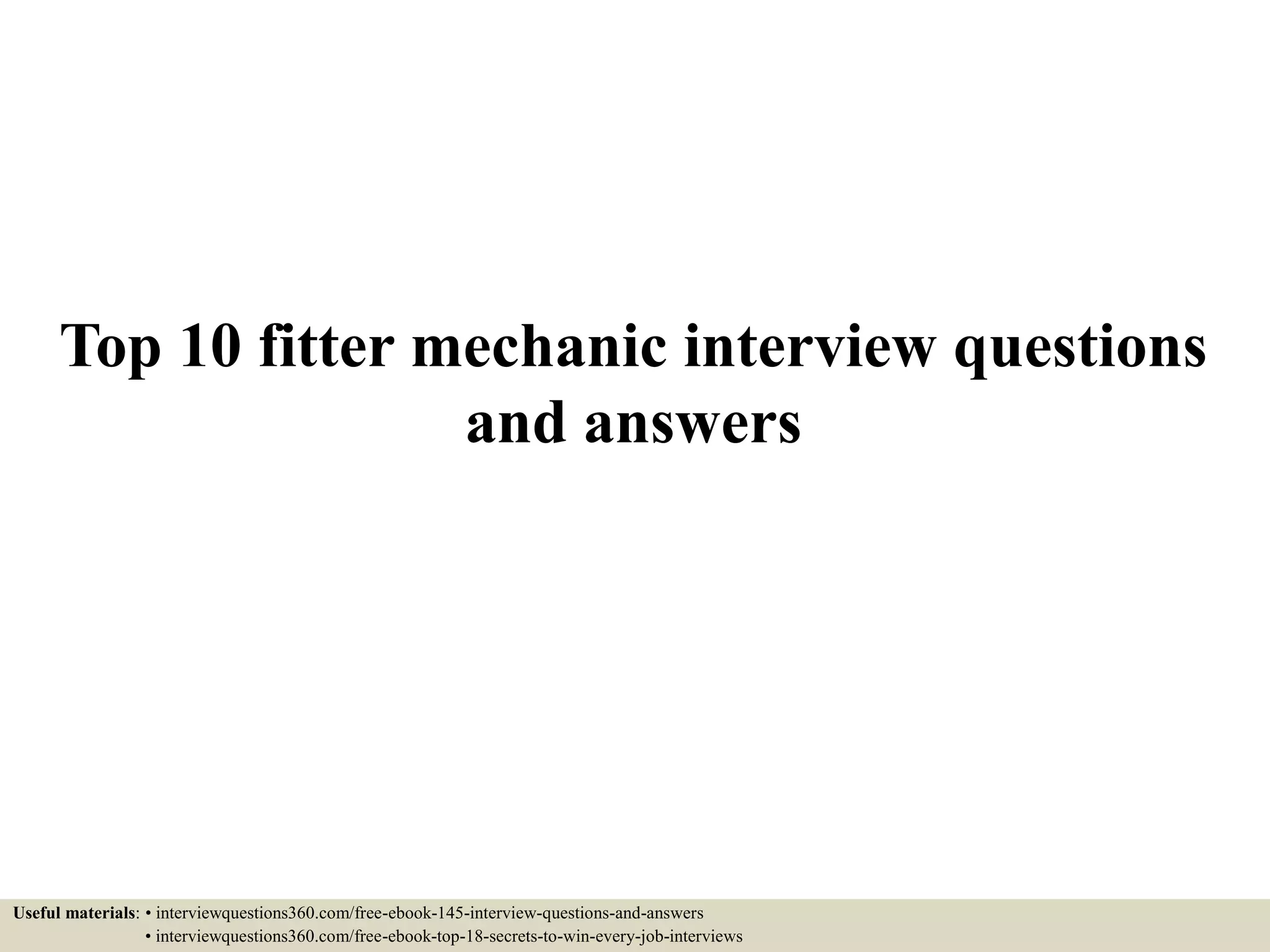 Top 10 fitter mechanic interview questions and answers PPT