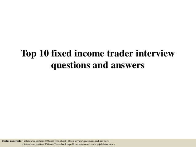 Top 10 fixed income trader interview questions and answers