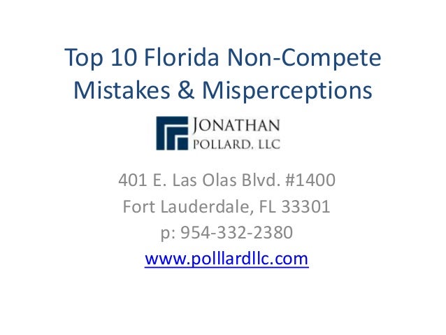 top 10 florida non compete mistakes misperceptions 401 e las olas blvd