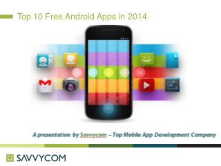 Top 10 Free Android Apps in 2014
 