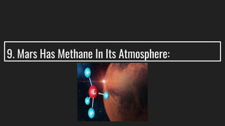 9. Mars Has Methane In Its Atmosphere: