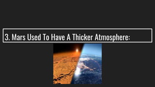 3. Mars Used To Have A Thicker Atmosphere: