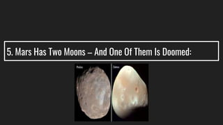 5. Mars Has Two Moons – And One Of Them Is Doomed: