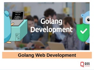 Golang Web Development 
 