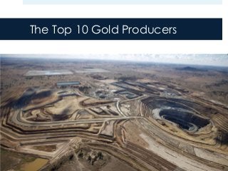 The Top 10 Gold Producers
 