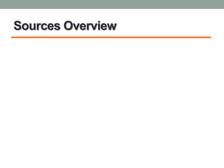 Sources Overview
 