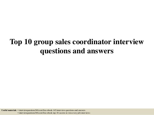 top 10 group sales coordinator interview questions and answers sales coordinator interview questions