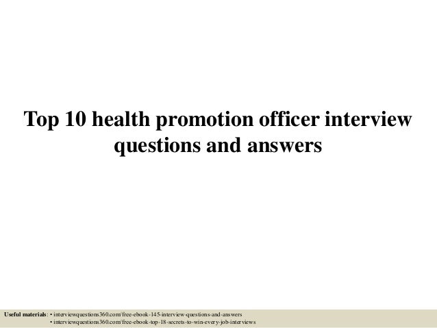 top 10 health promotion officer interview questions and answers useful materials interviewquestions360com