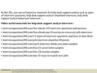 In this file, you can ref interview materials for help desk support analyst such as types
of interview questions, help des...