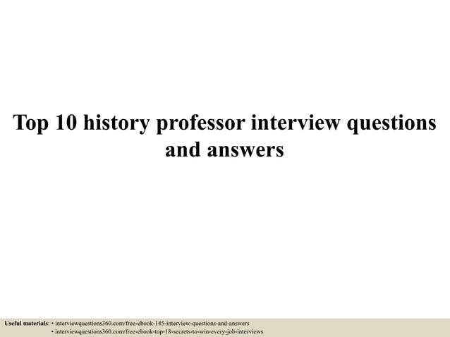 Top 10 history professor interview questions and answers | PPT