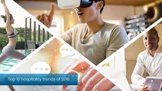 Top 10 hospitality trends of 2018
 