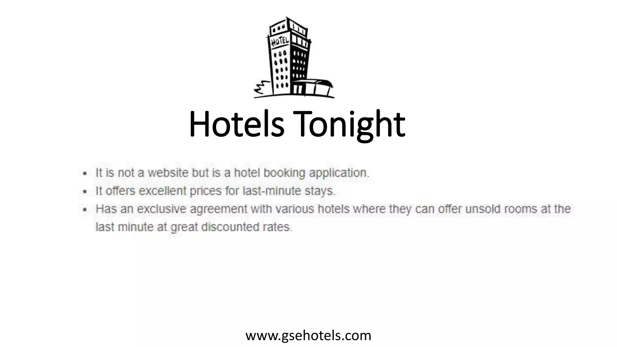 Hotels Tonight
www.gsehotels.com