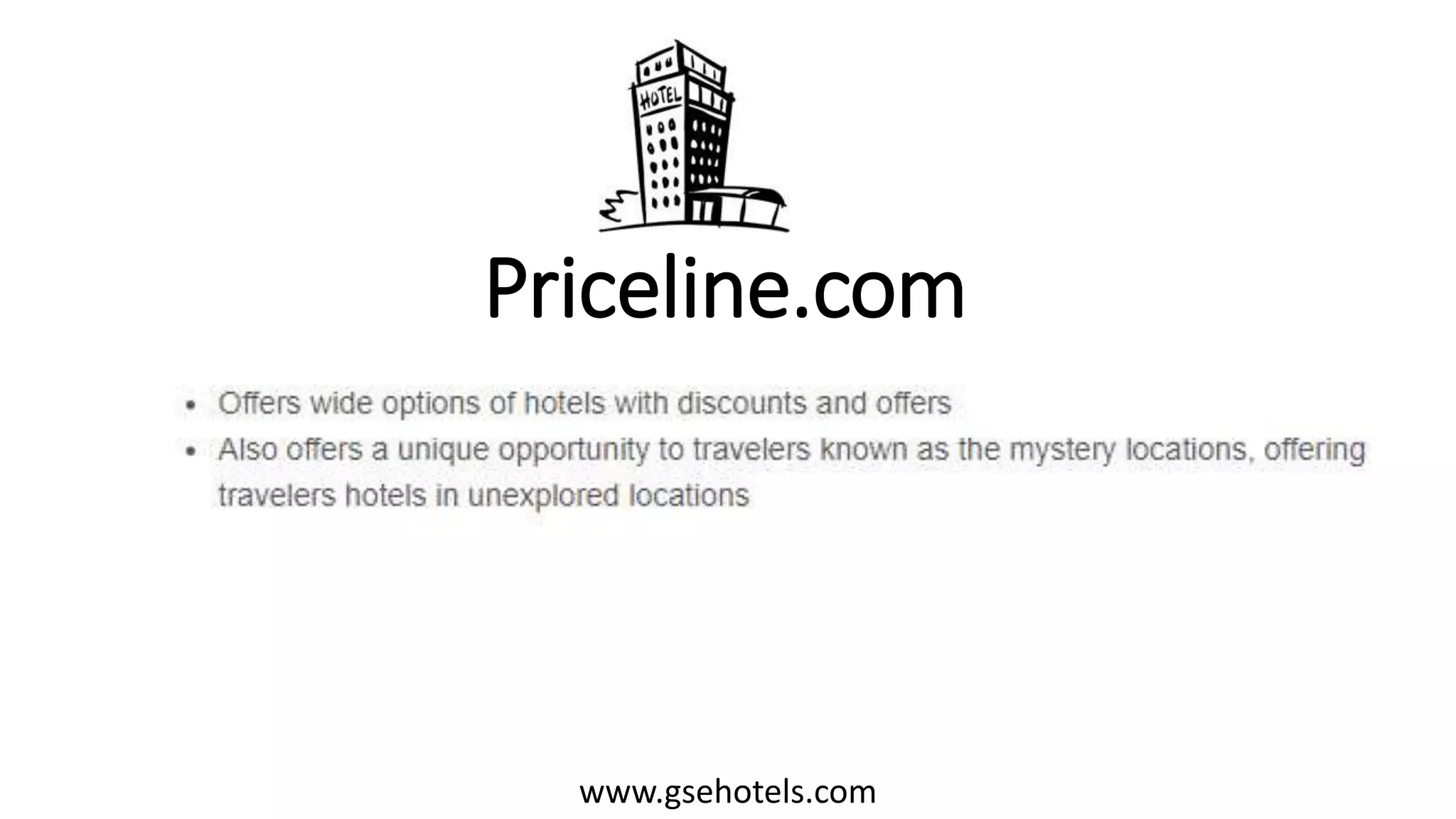 Priceline.com
www.gsehotels.com