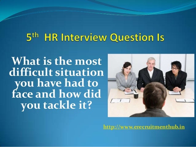 what is the most difficult situation you have faced