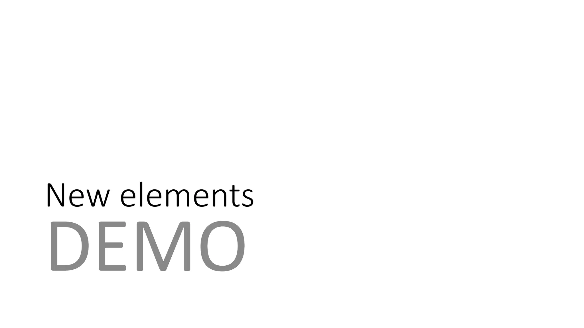 New elements 
DEMO 
 