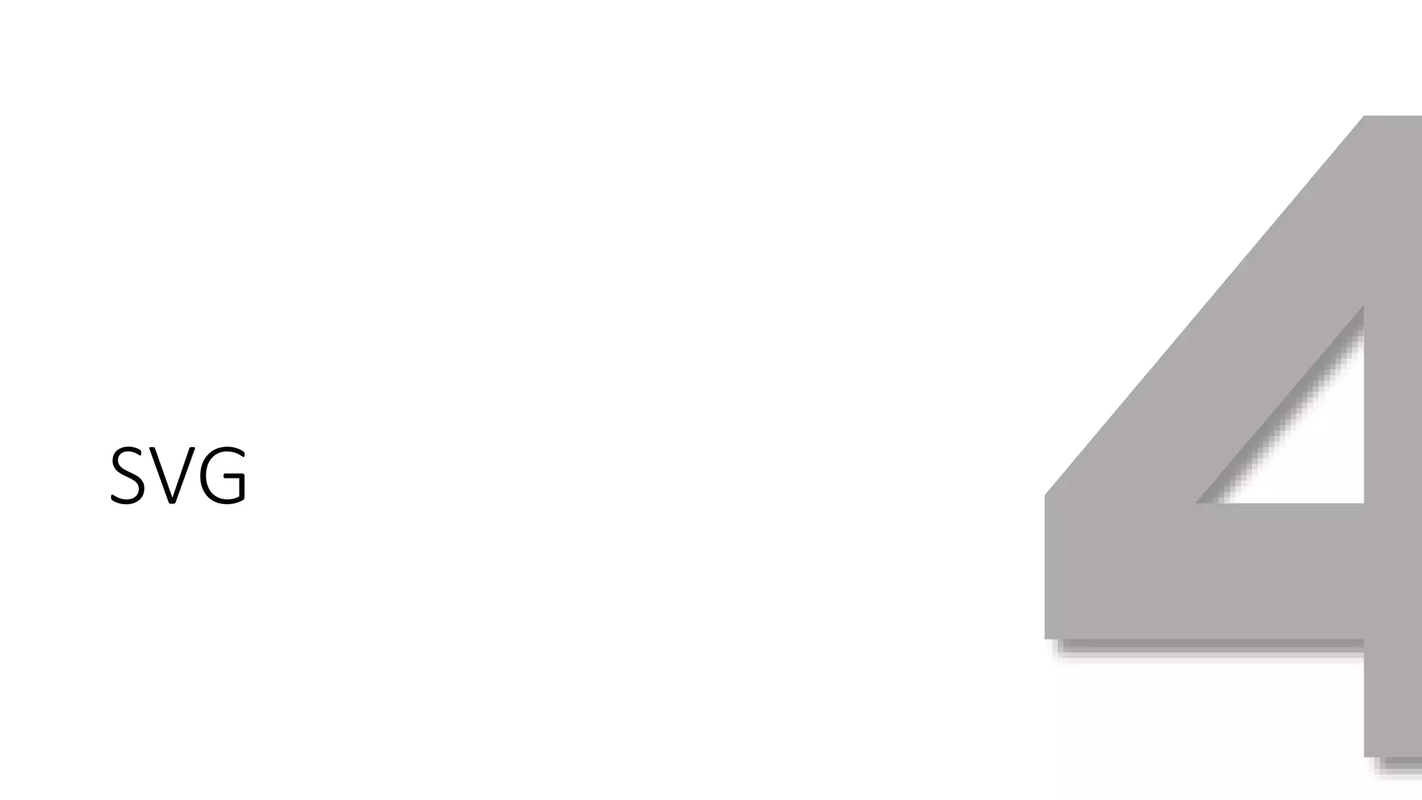 SVG 
 