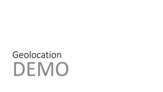 Geolocation 
DEMO 
 