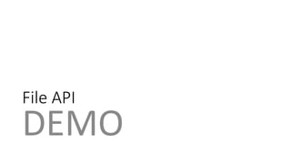 File API 
DEMO 
 