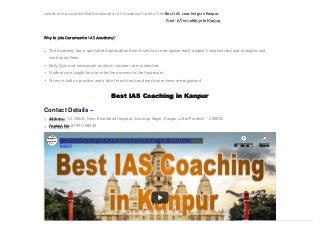 Why to join Gurumantra IAS Academy?
The Academy has a specialized aptitude and mock session to recognize each student’s weaknesses and strengths and
work upon them.
Daily Quiz and newspaper analysis sessions are conducted.
Students are taught how to write the answers in the final exam.
Stress is laid on practice and a lot of mock tests and mock interviews are organized.
Best IAS Coaching in Kanpur
Contact Details –
Address: 112/206-B, Near Khairabad Hospital, Swaroop Nagar, Kanpur, Uttar Pradesh – 208002
Contact No: 07991398040
Best IAS Coaching in Kanpur | Get more information about UPSC
Exam Watch later Share
comes as no surprise that Gurumantra IAS Academy is one of the Best IAS coachings in Kanpur.
 