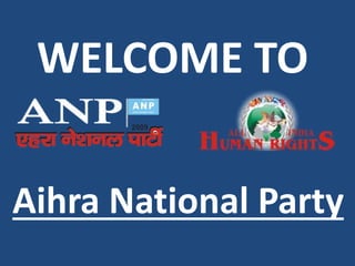 WELCOME TO
Aihra National Party
 