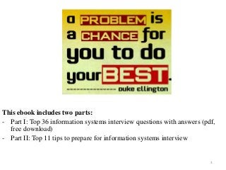 3
This ebook includes two parts:
- Part I: Top 36 information systems interview questions with answers (pdf,
free download...