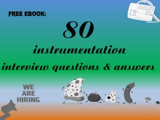 80
1
instrumentation
interview questions & answers
FREE EBOOK:
 
