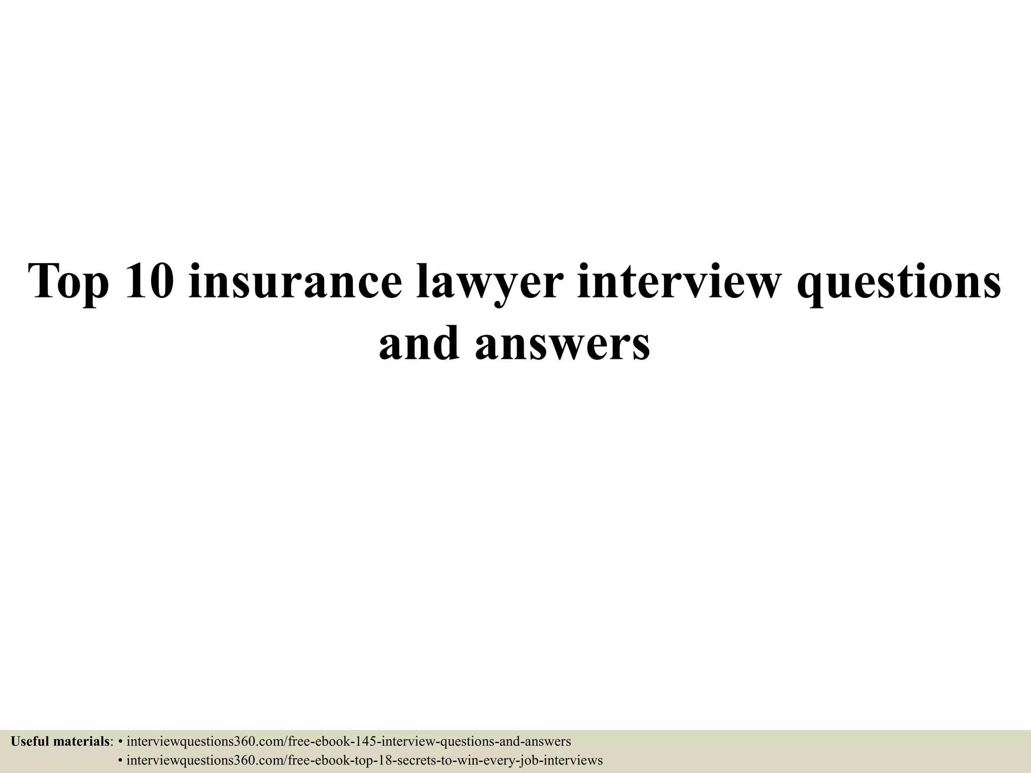 top-10-insurance-lawyer-interview-questions-and-answers-ppt