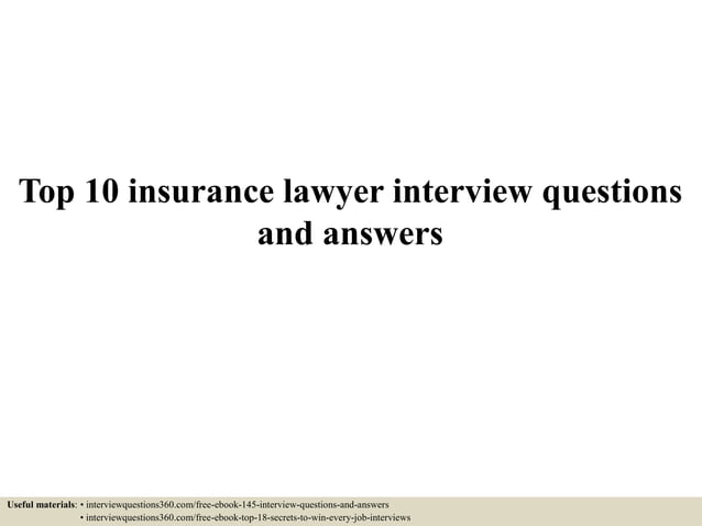 Top 10 insurance lawyer interview questions and answers | PPT