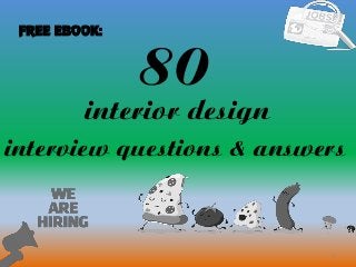 80
1
interior design
interview questions & answers
FREE EBOOK:
 