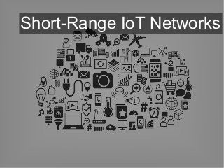 Short-Range IoT Networks
 