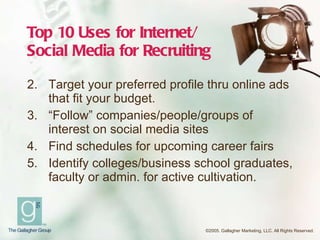 Top 10 Uses for Internet/ Social Media for Recruiting ,[object Object],[object Object],[object Object],[object Object]