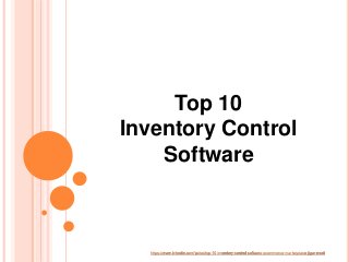 Top 10
Inventory Control
Software
https://www.linkedin.com/pulse/top-10-inventory-control-software-ecommerce-marketplace-jigar-modi
 