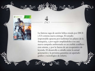 La famosa saga de acción bélica creada por DICE
y EA estrena nueva entrega. El estudio
responsable apuesta por reafirmar los pilares de la
franquicia, y por seguir ampliándolos con una
nueva campaña ambientada en un creíble conflicto
con oriente, y por la fuerza de un cooperativo de
leyenda. El desarrollo a caballo entre la actual
generación y la próxima garantiza un apartado
gráfico y tecnológico de infarto.

 