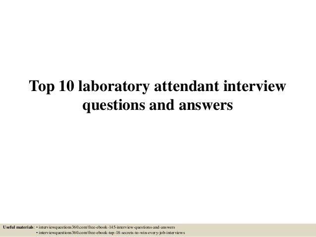 top 10 laboratory attendant interview questions and answers