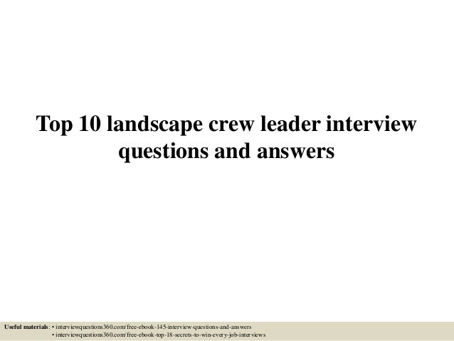 top 10 landscape crew leader interview questions and answers 1 638 jpg cb 1435328053