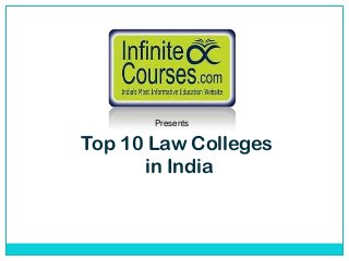 Presents

Top 10 Law Colleges
      in India
 