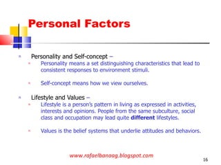 Personal Factors <ul><li>Personality and Self-concept  –  </li></ul><ul><ul><li>Personality means a set distinguishing cha...
