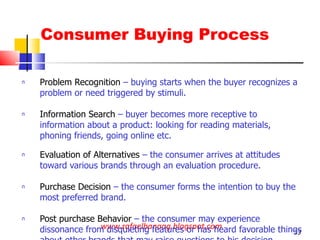 <ul><li>Problem Recognition  – buying starts when the buyer recognizes a problem or need triggered by stimuli. </li></ul><...