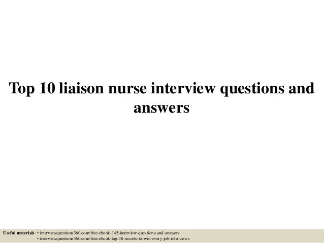 top 10 liaison nurse interview questions and answers useful materials interviewquestions360com - Nursing Interview Questions And Answers top 10 liaison nurse interview questions and answers useful materials interviewquestions360com - Nursing Interview Questions And Answers