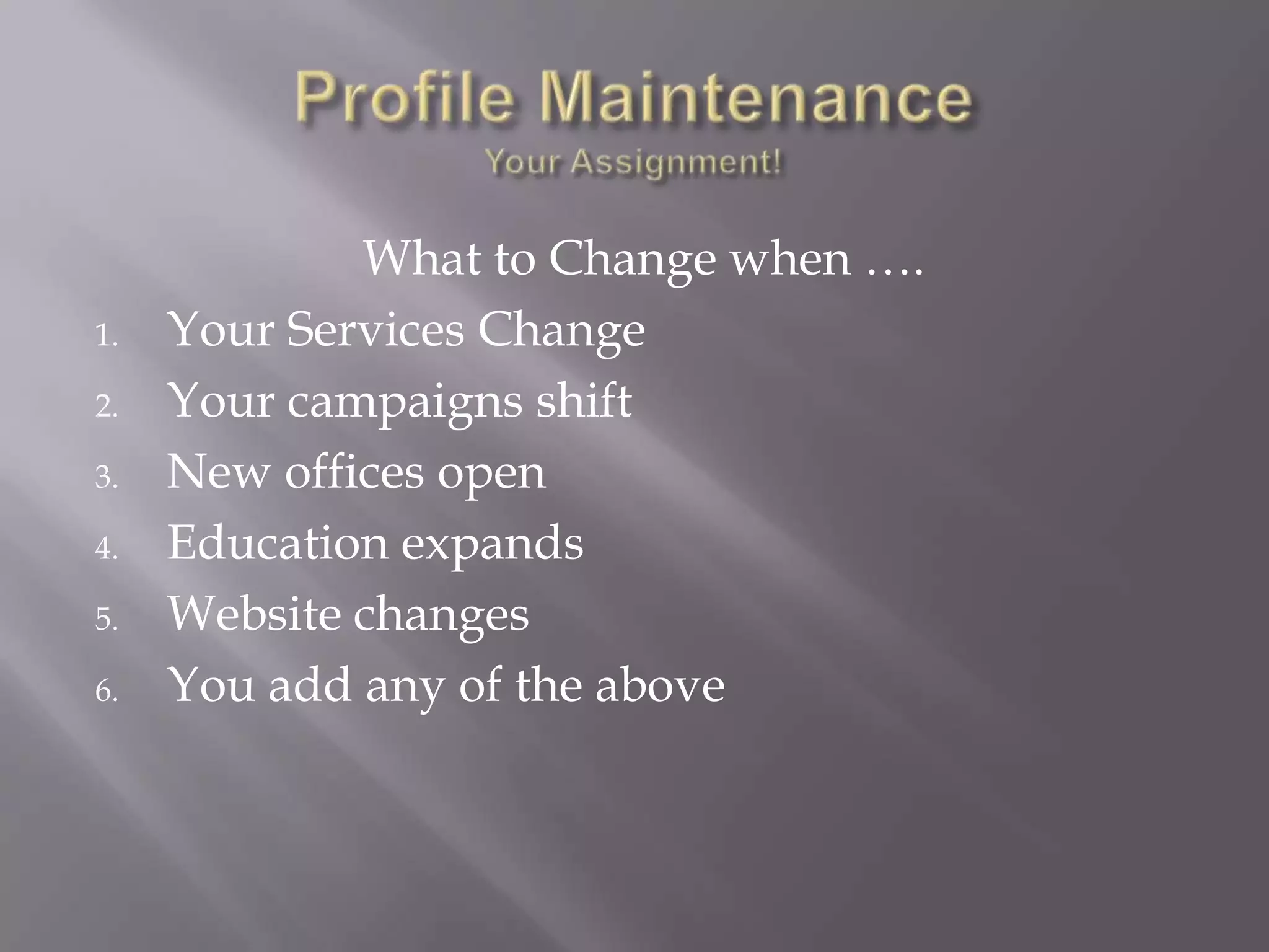 #2 Profile MaintenanceYour Assignment!