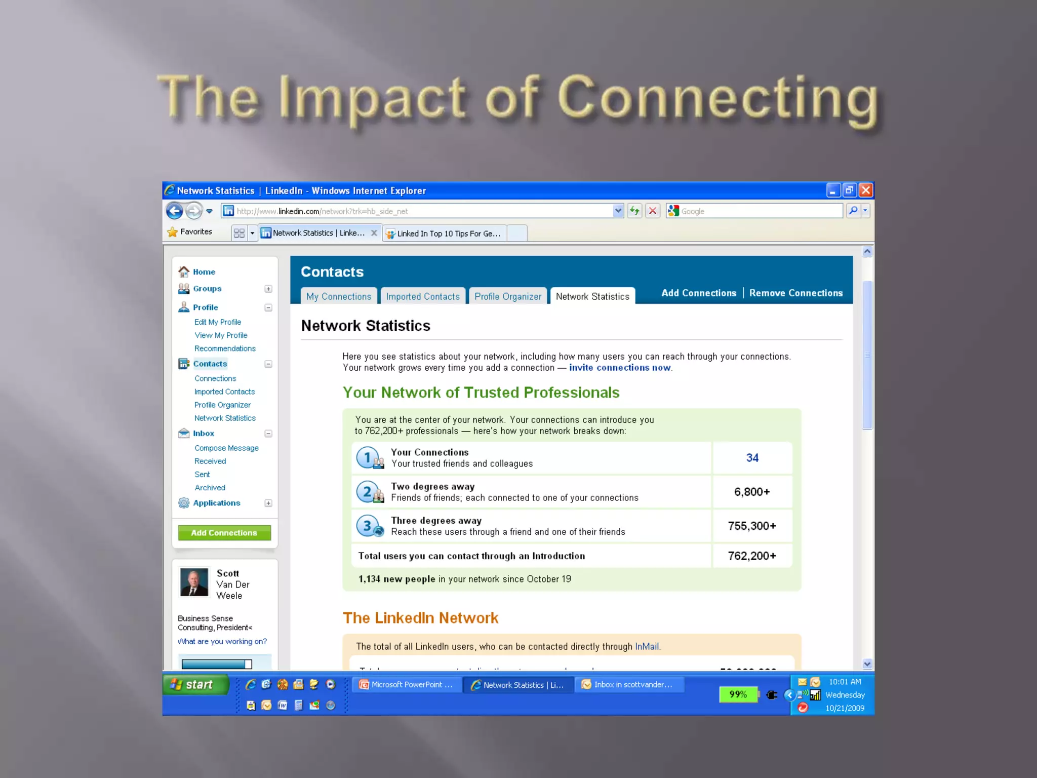 Adding ConnectionsThis is about making connections!	Be Polite	Take time to connectAlways Respond	Thanks for the connection, love your article